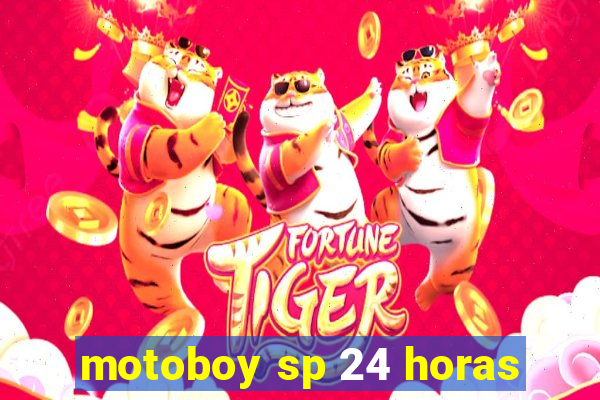 motoboy sp 24 horas